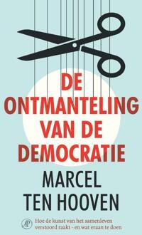 De ontmanteling van de democratie - Boek Marcel ten Hooven (9029511249)