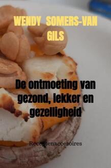 De ontmoeting van gezond, lekker en gezelligheid - (ISBN:9789464051827)