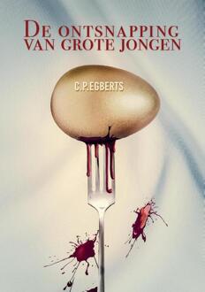 De ontsnapping van grote jongen -  C.P. Egberts (ISBN: 9789090380698)