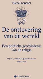 De Onttovering Van De Wereld - Marcel Gauchet