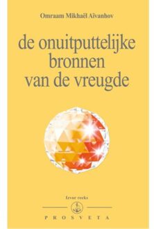 De onuitputtelijke bronnen van de vreugde - Boek Omraam Mikhaël Aïvanhov (9076916276)