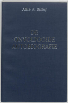 De onvoltooide autobiografie - Boek A.A. Bailey (9062718949)