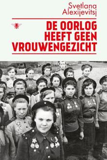 De oorlog heeft geen vrouwengezicht -  Svetlana Alexijevitsj (ISBN: 9789403135335)