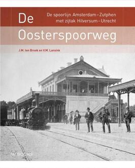 De Oosterspoorweg -  Michiel ten Broek, Victor Lansink (ISBN: 9789462586352)
