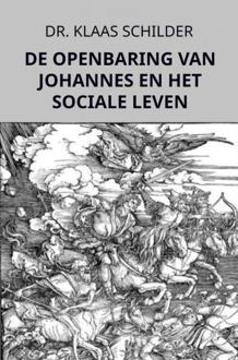 De Openbaring van Johannes en het sociale leven -  Dr. Klaas Schilder (ISBN: 9789464807479)