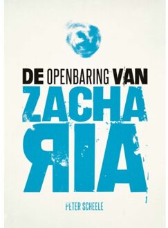 De Openbaring Van Zacharia - Peter Scheele