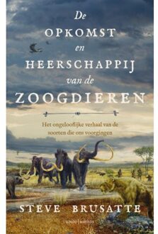 De Opkomst En Heerschappij Van De Zoogdieren - Stephen Brusatte