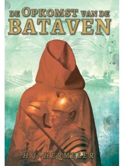 De Opkomst Van De Bataven - De Bataven