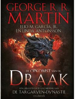 De Opkomst Van De Draak - De Wereld Van Het Lied Van Ijs En Vuur - George R.R. Martin