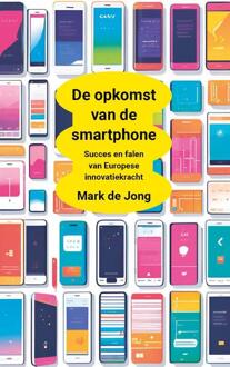 De opkomst van de smartphone -  Mark de Jong (ISBN: 9789463285919)