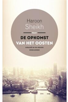 De opkomst van het Oosten - Boek Haroon Sheikh (9089538690)