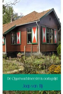 De opperwachtmeester in oorlogstijd - Boek Jaap van Rij (9462549079)