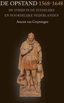 De Opstand 1568-1648 - Arnout van Cruyningen - ebook