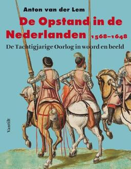 De opstand in de Nederlanden - Boek Anton A. Van der Lem (9460043925)
