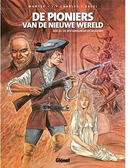 De Opstandelingen Uit Mississippi - Pioniers Van De Nieuwe Wereld - Jean-François Charles