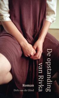 De opstanding van Rivka -  Dirk van de Glind (ISBN: 9789083436418)