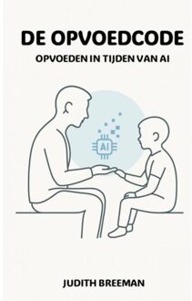 De Opvoedcode - Judith Breeman