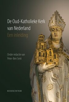 De Oud-Katholieke Kerk van Nederland - eBook Peter-Ben Smit (9023952316)