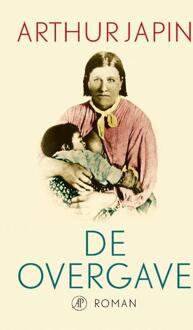 De overgave -  Arthur Japin (ISBN: 9789029553865)