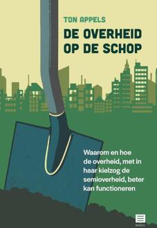 De overheid op de schop -  Ton Appels (ISBN: 9789046613245)