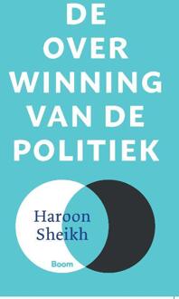 De overwinning van de politiek -  Haroon Sheikh (ISBN: 9789024457571)