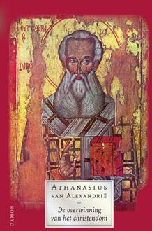 De overwinning van het christendom -  Athanasius van Alexandrië (ISBN: 9789463403641)