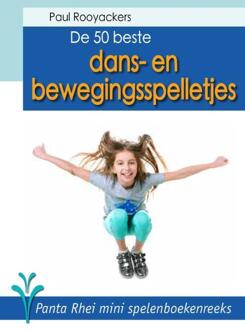 De Panta Rhei mini spelenboekenreeks  -   De 50 beste dans- en bewegingsspelletjes