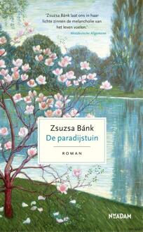 De paradijstuin -  Zsuzsa Bánk (ISBN: 9789046828595)
