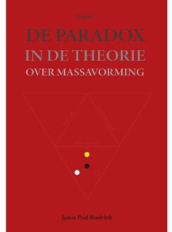 De Paradox In De Theorie Over Massavorming - James Paul Roolvink