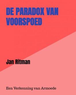 De Paradox van Voorspoed -  Jan Ritman (ISBN: 9789403799797)