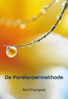 De Parelsnoermethode -  Bard Papegaaij (ISBN: 9789463656382)