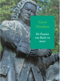 De Passies van Bach en meer - Boek Geert Nienhuis (9463188193)