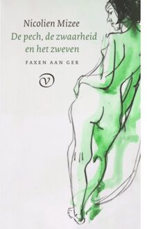 De Pech, De Zwaarheid En Het Zweven - Faxen Aan Ger - Nicolien Mizee