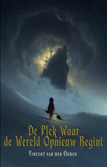 De plek waar de wereld opnieuw begint -  Vincent van den Ouden (ISBN: 9789464643268)