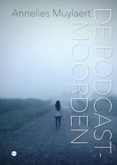 De podcastmoorden -  Annelies Muylaert (ISBN: 9789465286198)
