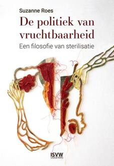 De Politiek Van Vruchtbaarheid - Suzanne Roes