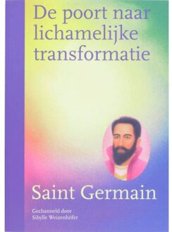 De poort naar lichamelijke transformatie - Boek Saint Germain (9077247815)