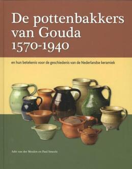 De pottenbakkers van Gouda 1570-1940 - Boek Adri van der Meulen (9059971299)