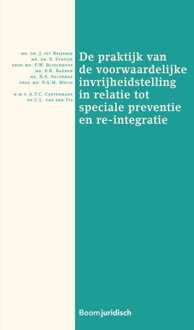 De praktijk van de voorwaardelijke invrijheidstelling in relatie tot speciale preventie en re-integratie - eBook J. uit Beijerse (946274923X)