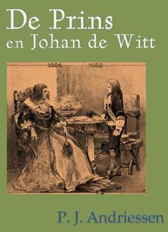 De prins en Johan de Witt - Boek P.J. Andriessen (949187294X)