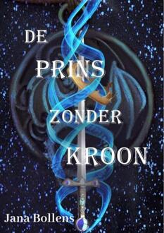 De prins zonder kroon -  Jana Bollens (ISBN: 9789465017952)