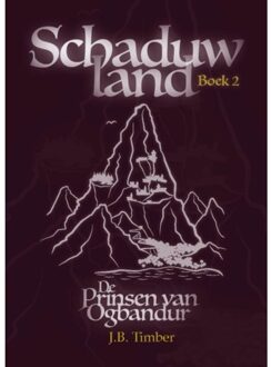 De Prinsen Van Ogbandur - Schaduwland - J.B. Timber
