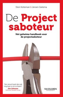 De projectsaboteur -  Dion Kotteman, Jeroen Gietema (ISBN: 9789089656896)