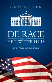 De race naar het Witte Huis - eBook Deelen Bart (946131504X)