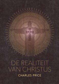 De Realiteit Van Christus - Charles Price