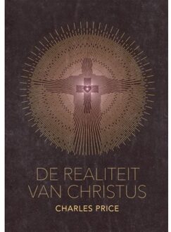 De Realiteit Van Christus - Charles Price