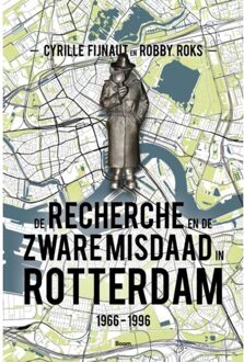 De Recherche en de Zware Misdaad in Rotterdam