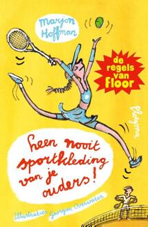 De regels van Floor - Leen nooit sportkleding van je ouders -  Marjon Hoffman (ISBN: 9789021685748)