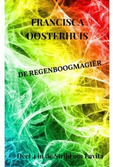 De Regenboogmagiër - Francisca Oosterhuis