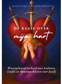 De Regie Over Mijn Hart - Jacqueline Alexandra Brandes